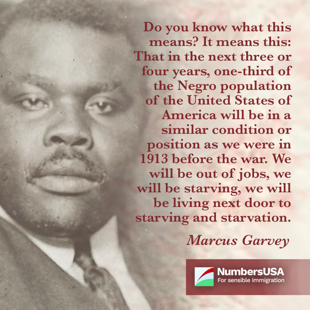 Marcus Garvey: Mass immigration will put Black Americans "in a similar condition or position as we were in 1913 before the war."